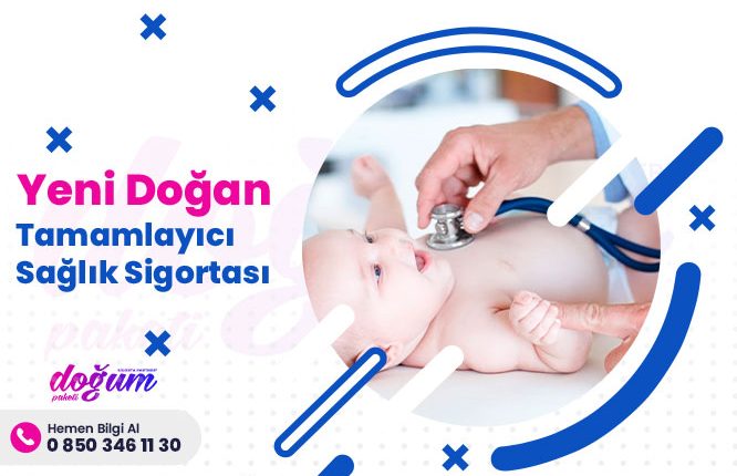Yeni Doğan Tamamlayıcı Sağlık Sigortası
