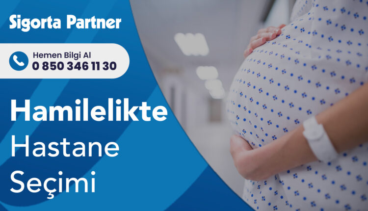 Hamilelikte Hastane Seçimi
