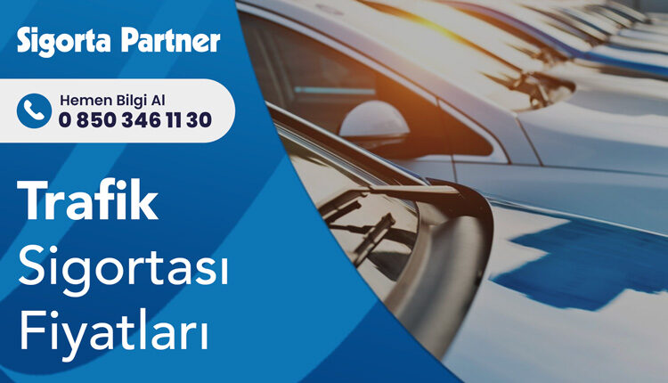 Trafik Sigortası Fiyatları