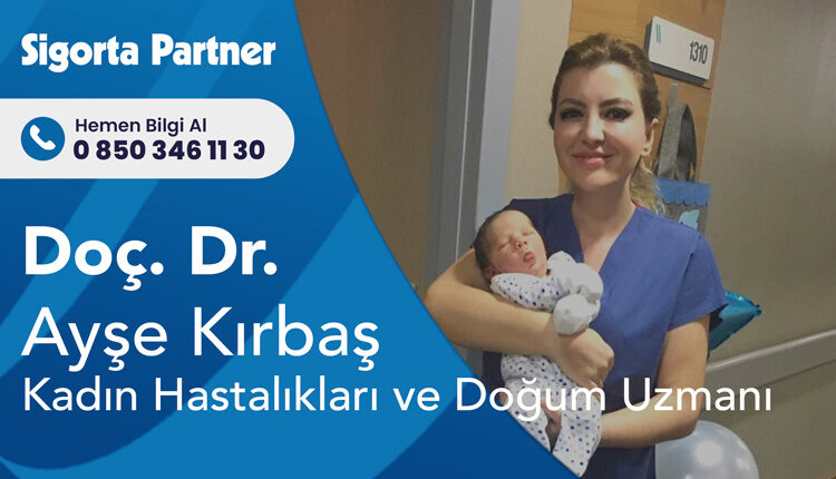 Doç. Dr. Ayşe KIRBAŞ - Kadın Hastalıkları ve Doğum Uzmanı