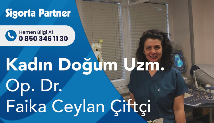 Op. Dr. Faika Ceylan ÇİFTÇİ