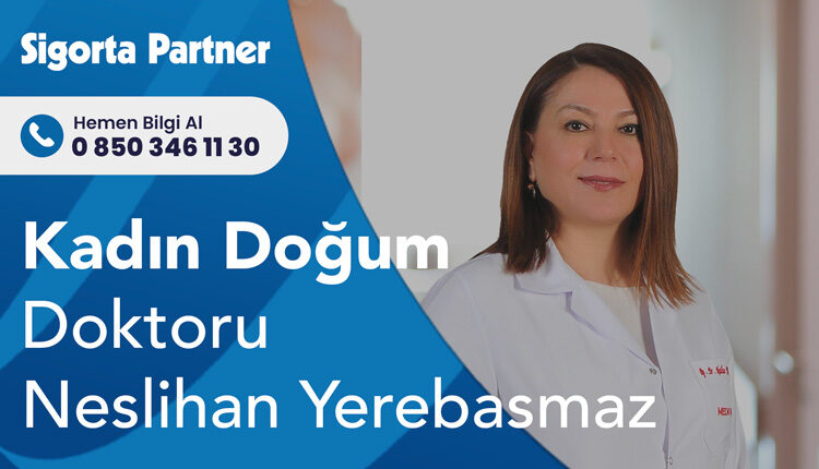 Kadın Doğum Doktoru Neslihan Yerebasmaz