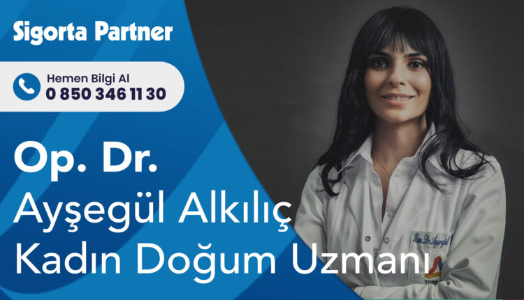Op. Dr. Ayşegül ALKILIÇ - Kadın Doğum Uzmanı