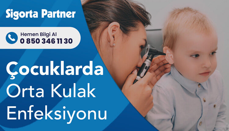 Çocuklarda Orta Kulak Enfeksiyonu