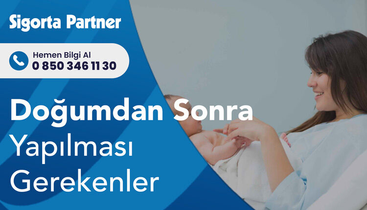 Doğumdan Sonra Yapılması Gerekenler