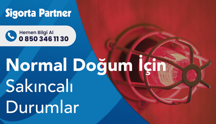 Normal Doğum İçin Sakıncalı Durumlar