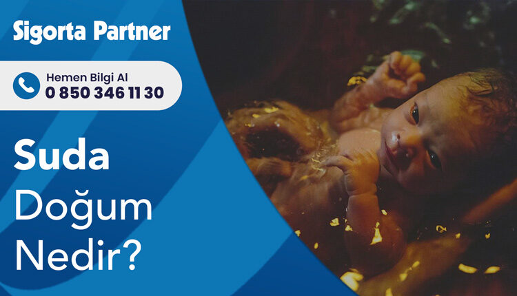 Suda Doğum Nedir?