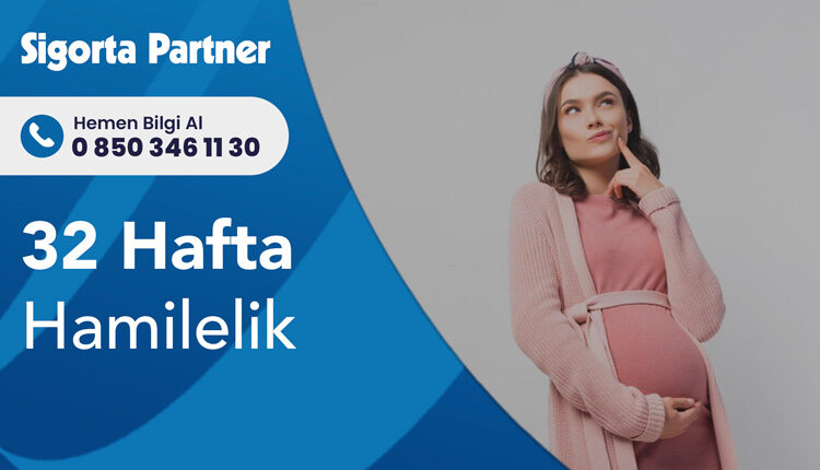 32 Hafta Hamilelik