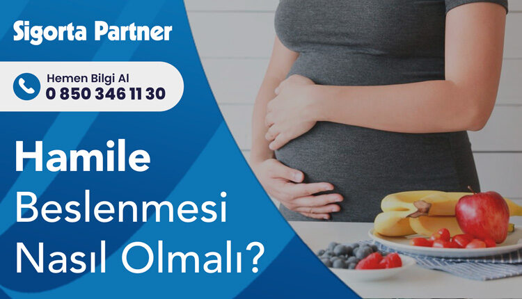 Hamile Beslenmesi Nasıl Olmalı?