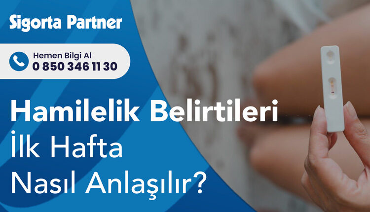 Hamilelik Belirtileri İlk Hafta Nasıl Anlaşılır?