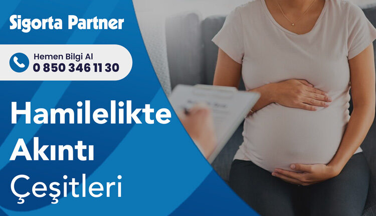 Hamilelikte Akıntı Çeşitleri