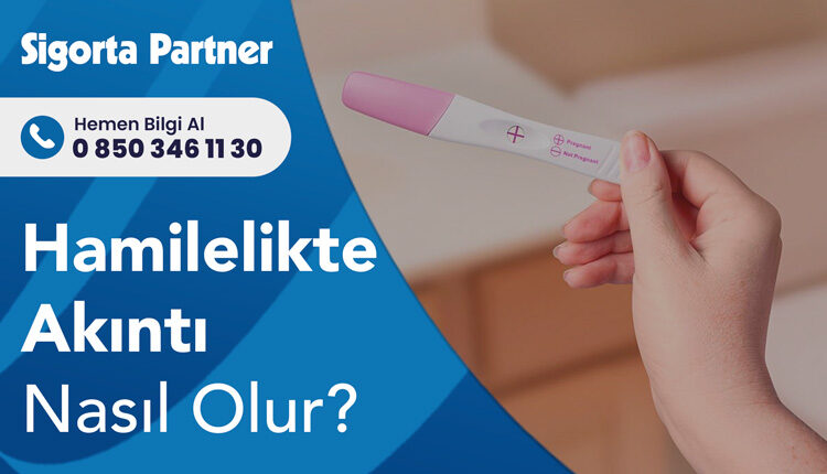 Hamilelikte Akıntı Nasıl Olur?