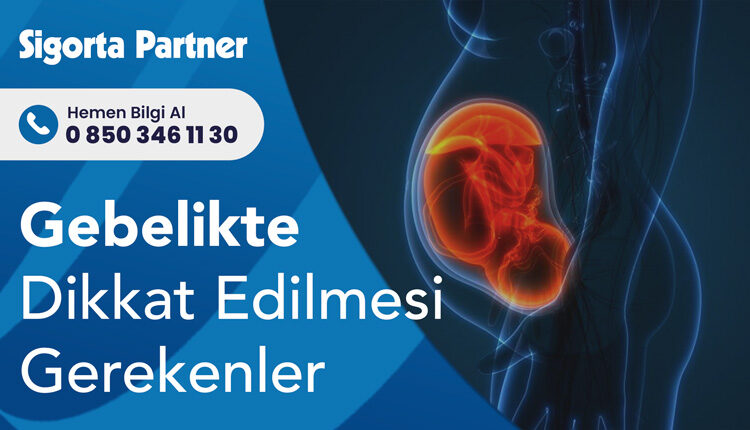 Gebelikte Dikkat Edilmesi Gerekenler