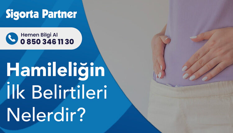Hamileliğin İlk Belirtileri Nelerdir?