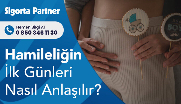 Hamileliğin İlk Günleri Nasıl Anlaşılır?