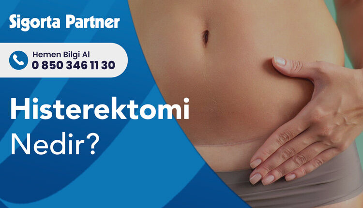 Histerektomi Nedir?