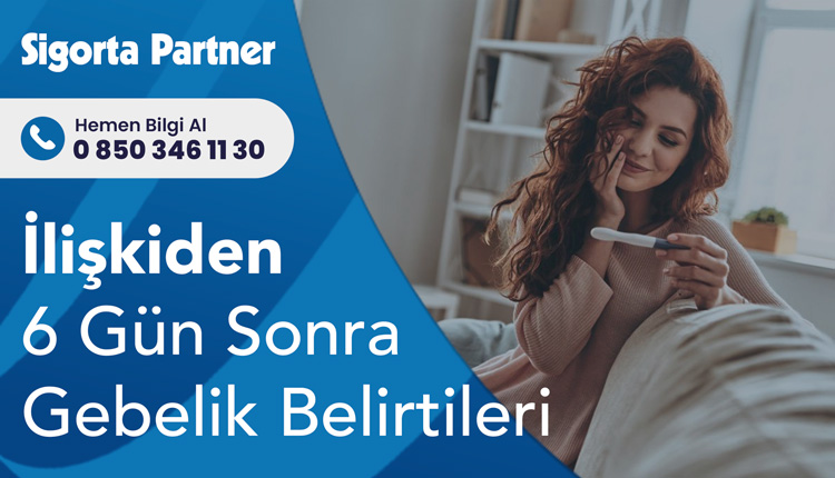 İlişkiden 6 Gün Sonra Gebelik Belirtileri