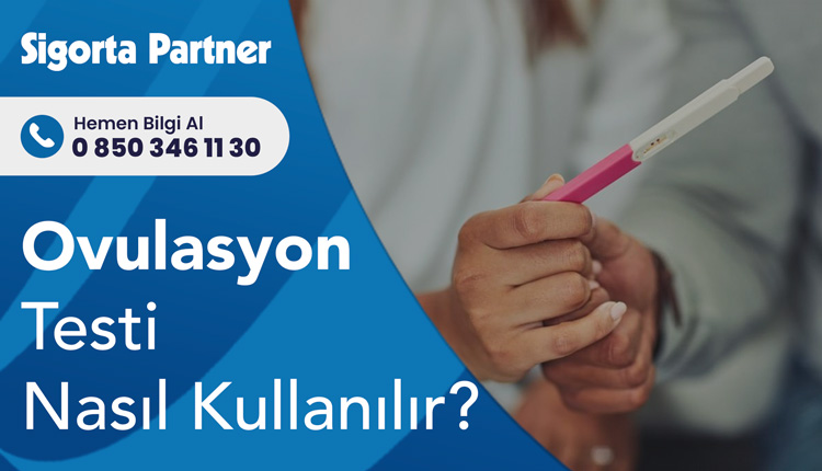 Ovulasyon Testi Nasıl Kullanılır?