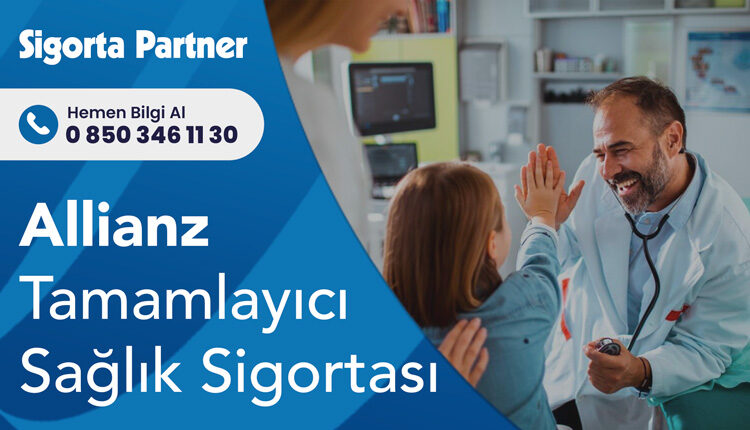 Allianz Tamamlayıcı Sağlık Sigortası