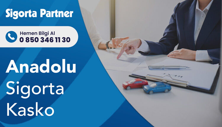 Anadolu Sigorta Kasko