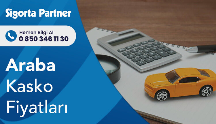 Araba Kasko Fiyatları