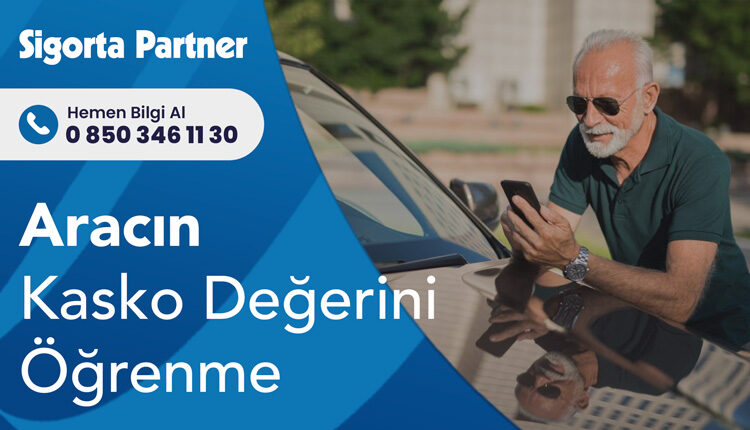 Aracın Kasko Değerini Öğrenme