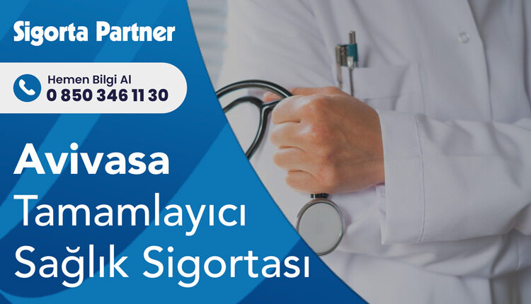 Avivasa Tamamlayıcı Sağlık Sigortası