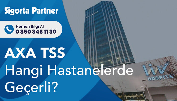 Axa Tamamlayıcı Sağlık Sigortası Hangi Hastanelerde Geçerli?