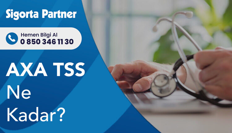 Axa Tamamlayıcı Sağlık Sigortası Ne Kadar?