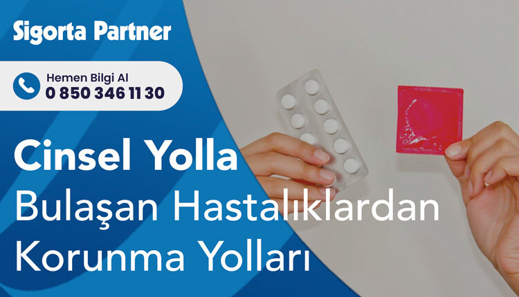 Cinsel Yolla Bulaşan Hastalıklardan Korunma Yolları