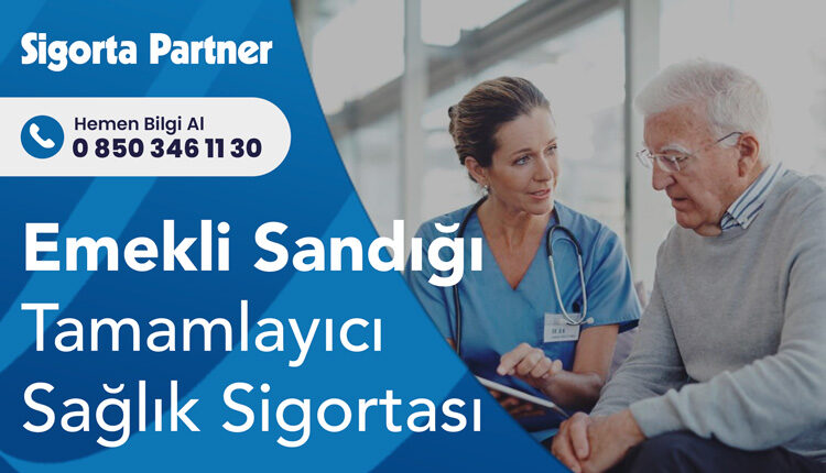 Emekli Sandığı Tamamlayıcı Sağlık Sigortası