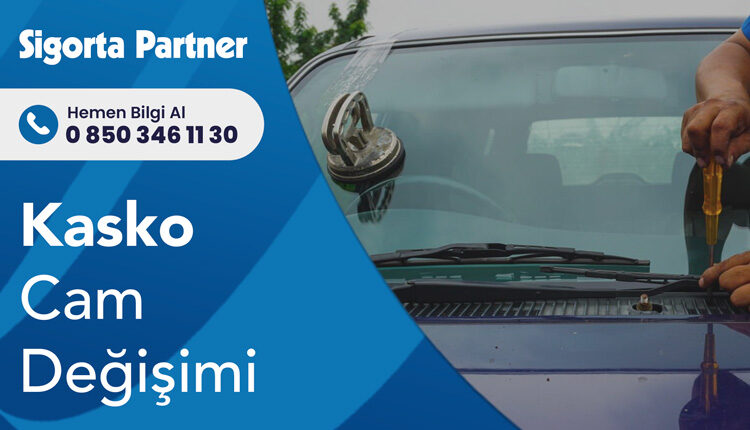 Kasko Cam Değişimi