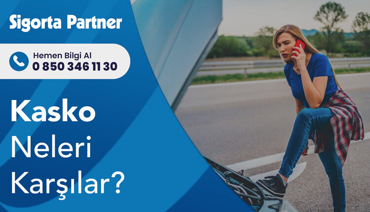 Kasko Neleri Karşılar