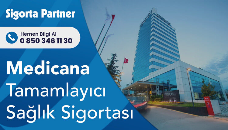 Medicana Tamamlayıcı Sağlık Sigortası