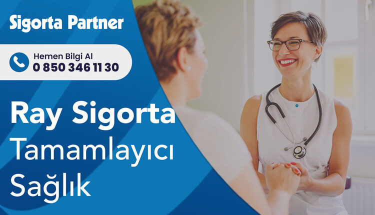 Ray Sigorta Tamamlayıcı Sağlık