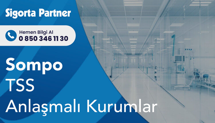Sompo Tamamlayıcı Sağlık Sigortası Anlaşmalı Kurumlar
