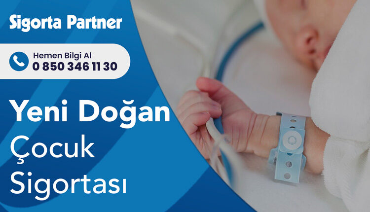 Yeni Doğan Çocuk Sigortası