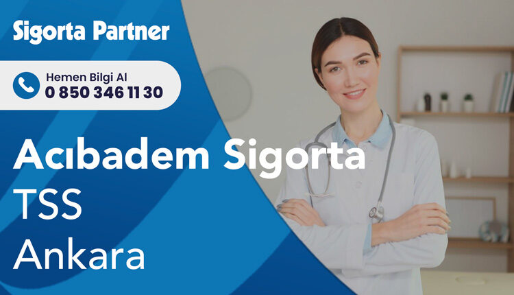 Acıbadem Sigorta TSS Ankara