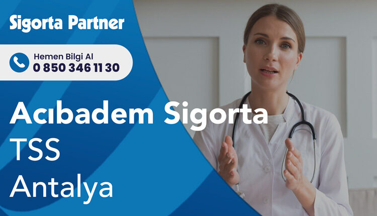Acıbadem Sigorta TSS Antalya