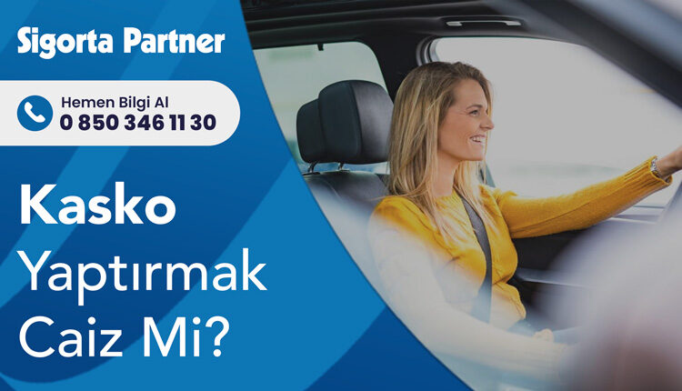 Kasko Yaptırmak Caiz Mi?